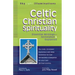 Celtic Christian Spirituality: Essential Writings Annotated & Explained