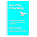 Isn't That Interesting!: Inspirational Teachings from Above, as Given To: Peg Perry