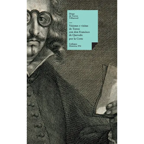 Visiones y visitas de Torres con don Francisco de Quevedo por la Corte