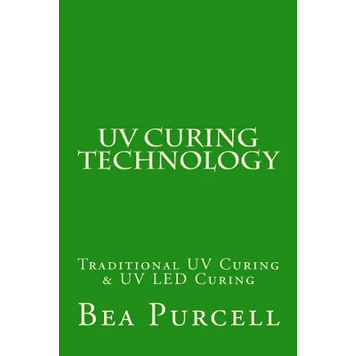 UV Curing Technology: Traditional UV Curing & UV LED Curing