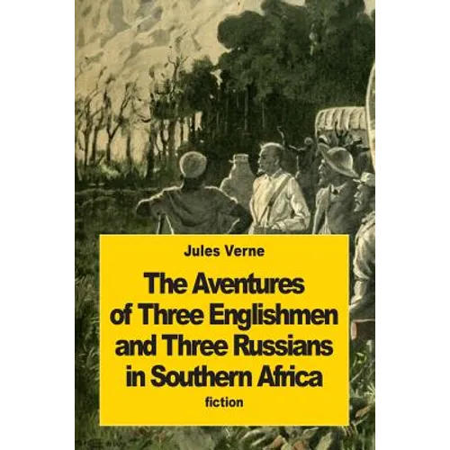 The Adventures of Three Englishmen and Three Russians in Southern Africa