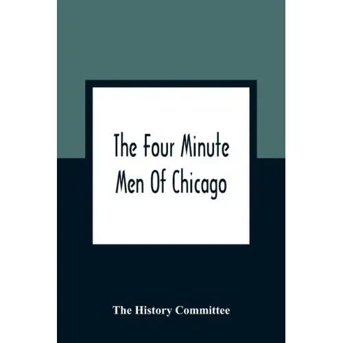 The Four Minute Men Of Chicago