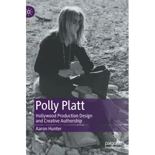Polly Platt: Hollywood Production Design and Creative Authorship