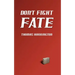 Don't Fight Fate