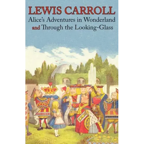 Alice's Adventures in Wonderland and Through the Looking-Glass (Illustrated Facsimile of the Original Editions) (Engage Books)