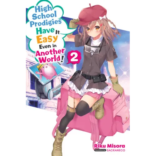 High School Prodigies Have It Easy Even in Another World!, Vol. 2 (Light Novel): Volume 2