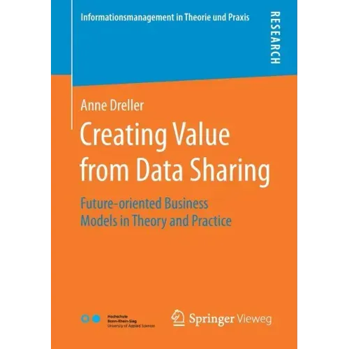 Creating Value from Data Sharing: Future-Oriented Business Models in Theory and Practice