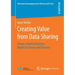 Creating Value from Data Sharing: Future-Oriented Business Models in Theory and Practice