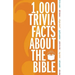 1,000 Trivia Facts about the Bible