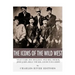The Icons of the Wild West: Wyatt Earp, Doc Holliday, Wild Bill Hickok, Jesse James, Billy the Kid and Butch Cassidy