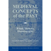 Medieval Concepts of the Past: Ritual, Memory, Historiography