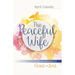 The Peaceful Wife: Living in Submission to Christ as Lord