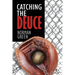 Catching The Deuce