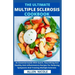 The Ultimate Multiple Sclerosis Cookbook: An Essential Guide With Quick, Nourishing And Healthy Anti-inflammatory Recipes For Relieving Symptoms And T