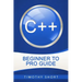 C++: Beginner to Pro Guide