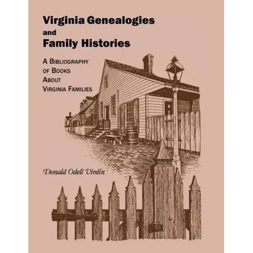 Virginia Genealogies and Family Histories: A Bibliography of Books about Virginia Families