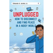 Unplugged: How to Disconnect and Find Peace in a Noisy World