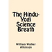 The Hindu-Yogi Science Breath