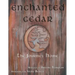 Enchanted Cedar: The Journey Home