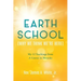 Earth School (Why We Think We're Here): My 12 Teachings from A Course in Miracles
