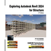 Exploring Autodesk Revit 2024 for Structure, 14th Edition