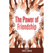 The Power of Friendship