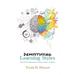 Demystifying Learning Styles: What Every Homeschool Parent Needs to Know