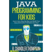 Java Programming for Kids: Learn Java Step By Step and Build Your Own Interactive Calculator for Fun!