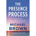 The Presence Process: A Journey Into Present Moment Awareness