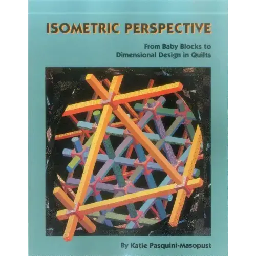 Isometric Perspective. from Baby Blocks to Dimensional Design in Quilts
