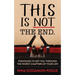 This Is Not 'The End': Strategies to Get You Through the Worst Chapters of Your Life