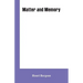 Matter and Memory