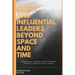 Great and Influential Leaders Beyond Space and Time: Impressive Leaders from Modern History and Ancient Times