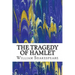 The Tragedy of Hamlet: (William Shakespeare Classics Collection)