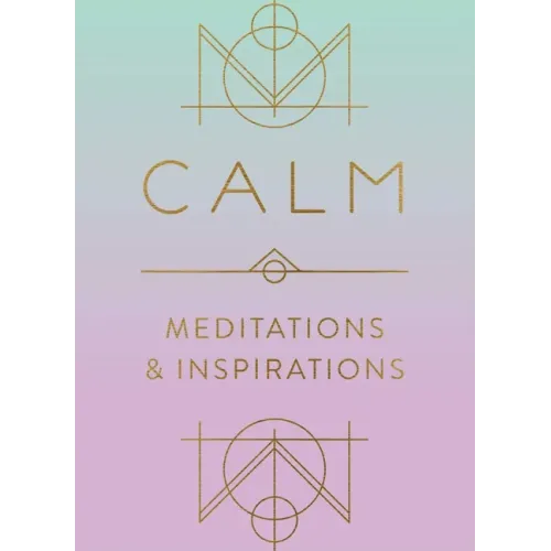 Calm: Meditations and Inspirations