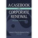 A Casebook on Corporate Renewal