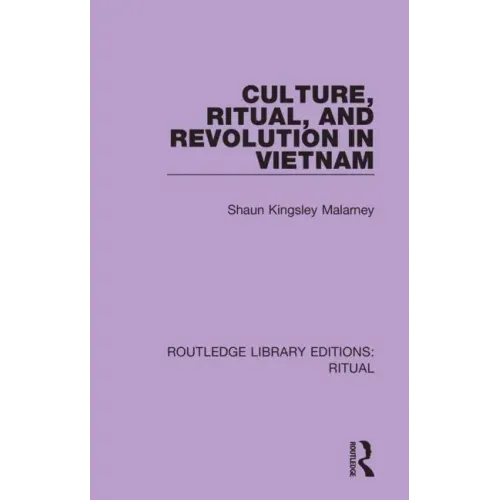 Culture, Ritual and Revolution in Vietnam