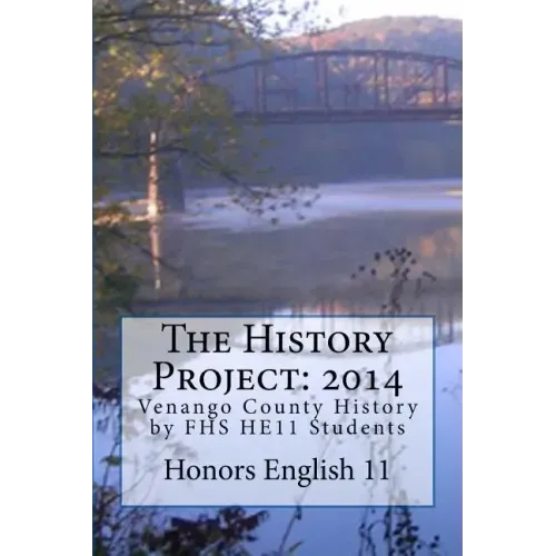 The History Project: 2014: Venango County History by FHS HE11 Students