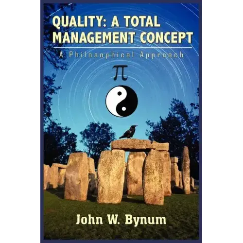 Quality: A TOTAL MANAGEMENT CONCEPT: A Philosophical Approach