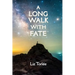 A Long Walk With Fate