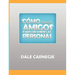 Como ganar amigos y influir sobre las personas