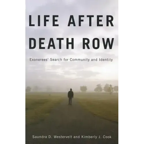 Life after Death Row: Exonerees' Search for Community and Identity