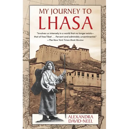 My Journey to Lhasa: The Personal Story of the Only White Woman Who Succeeded in Entering the Forbidden City - Paperback