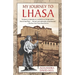 My Journey to Lhasa: The Personal Story of the Only White Woman Who Succeeded in Entering the Forbidden City