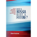 Does Russia Have a Future?: Collected (Nonconformist) Essays on Russian, American and European Relations, 2013-15