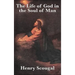 The Life of God in the Soul of Man