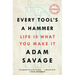 Every Tool's a Hammer: Life Is What You Make It