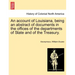 An Account of Louisiana, Being an Abstract of Documents in the Offices of the Departments of State and of the Treasury.