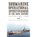 Submarine Operational Effectiveness in the 20th Century: Part One (1900 - 1939)