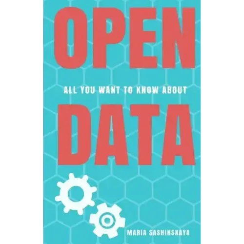 Open Data: All You Want To Know About Open Data